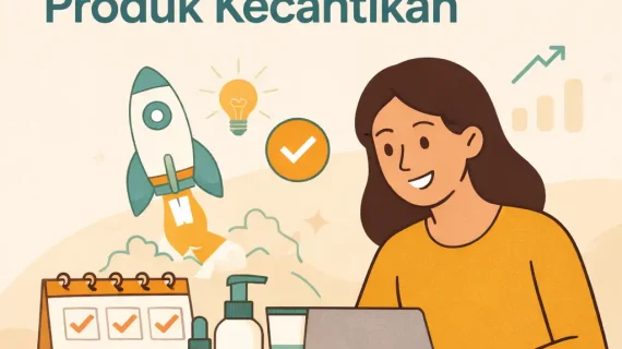 Cepat Launching Produk Kecantikan