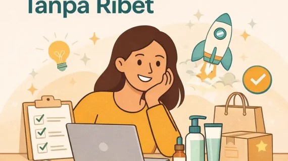 Mulai Bisnis Skincare Tanpa Ribet
